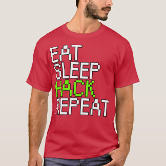 Eat sleep hack repeat T-Shirt