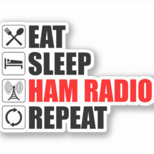Eat. Sleep. Ham Radio. Repeat