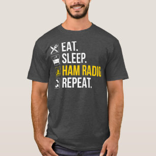 Eat Sleep Ham Radio Repeat - Amateur Radio T-Shirt
