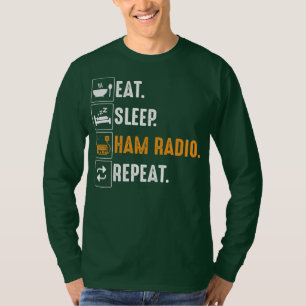 Eat Sleep Ham Radio Repeat Humour HAM Radio T-Shirt