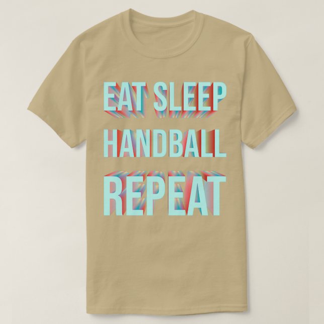 Eat Sleep handball repeat funny handball quote for T-Shirt (Design Front)