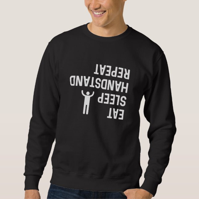 Eat Sleep Handstand Repeat Sweatshirt (Front)