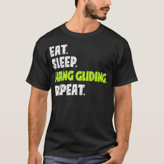 Eat Sleep Hang Gliding Repeat Extreme Sports 1 T-Shirt