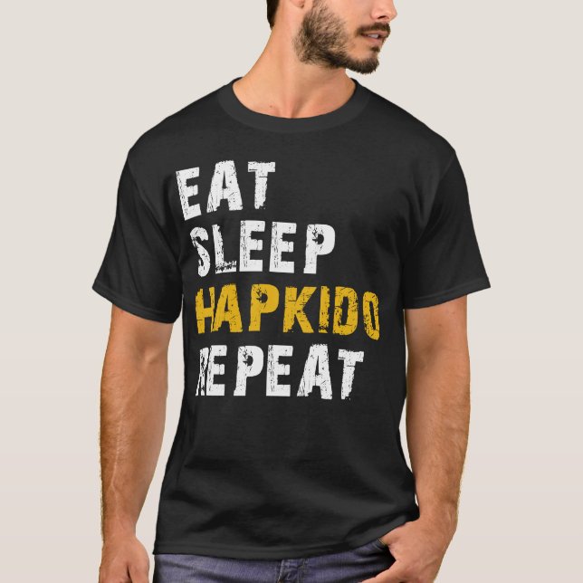 eat sleep hapkido repeat T-Shirt (Front)