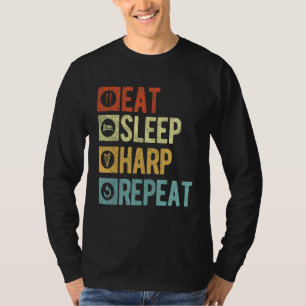 Eat Sleep Harp Repeat Funny Harp Player Harpist Re T-Shirt