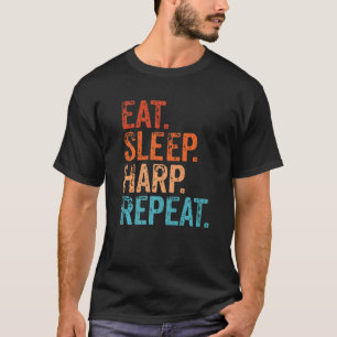 Eat Sleep Harp Repeat Harpist Harp Player Musical T-Shirt