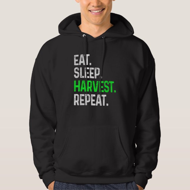 Eat Sleep Harvest Repeat Harvesting Farm Farmers Hoodie (Front)