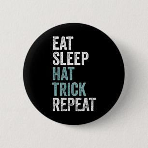Eat Sleep Hat Trick Repeat Funny Soccer Hockey 6 Cm Round Badge