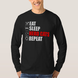 Eat Sleep Herd Cats Repeat Funny Herding Cats T-Shirt