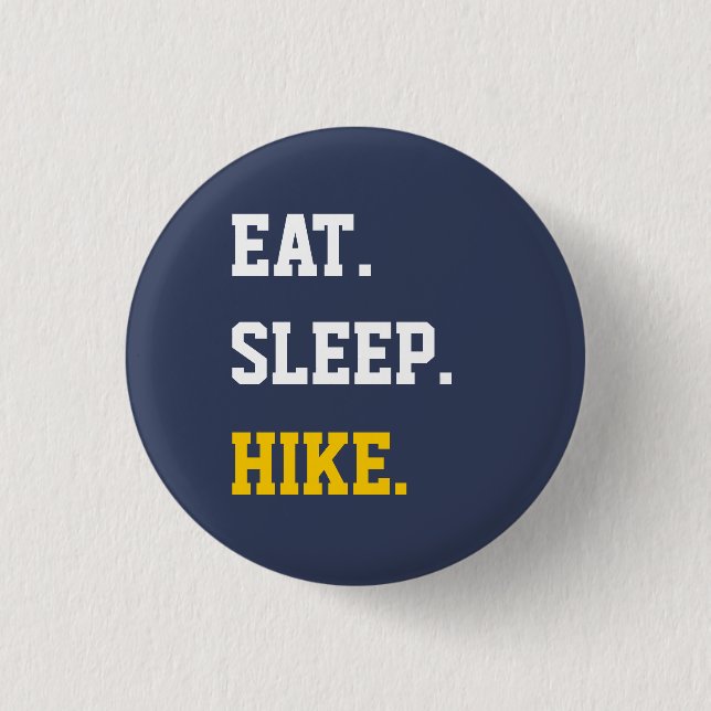 Eat Sleep Hike  3 Cm Round Badge (Front)