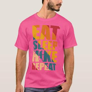 Eat Sleep Hike Repeat - Hiking Outfit T-Shirt