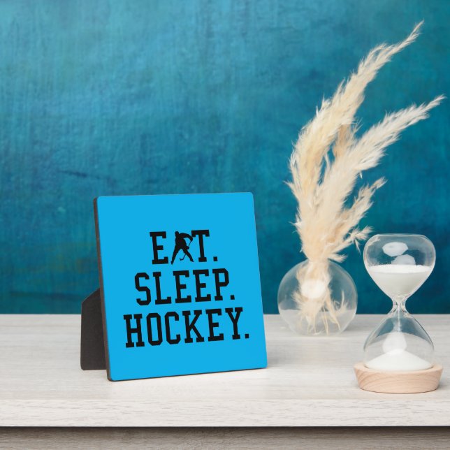 Eat Sleep Hockey - Hockey Lovers       Plaque (Insitu)