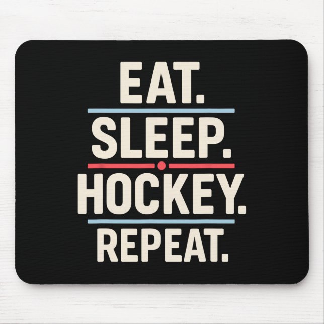 Eat Sleep Hockey Repeat Funny Player Fan Quote  Mouse Mat (Front)