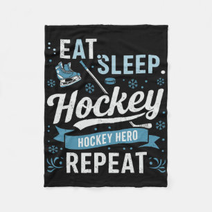 Eat Sleep Hockey Repeat Hockey Hero For Hockey Fan Fleece Blanket