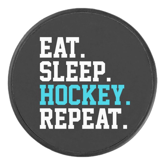 Eat Sleep Hockey Repeat -Hockey Lovers   Hockey Puck (Front)