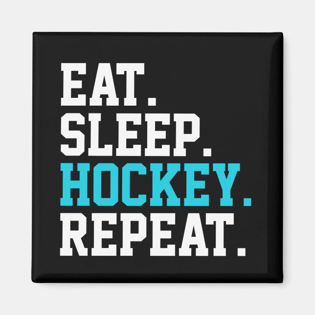 Eat Sleep Hockey Repeat -Hockey Lovers    Magnet (Front)