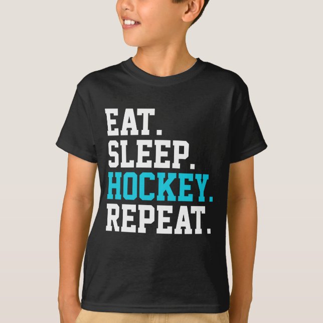 Eat Sleep Hockey Repeat -Hockey Lovers       T-Shirt (Front)