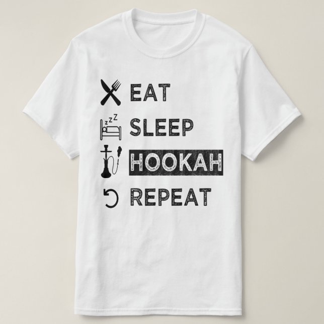 Eat Sleep Hookah Repeat , Funny Hookah Lovers T-Shirt (Design Front)