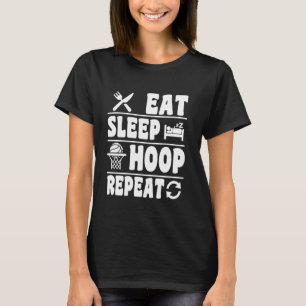 Eat Sleep Hoop Repeat Funny Basketball T-Shirt