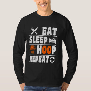 Eat Sleep Hoop Repeat Funny Basketball T-Shirt