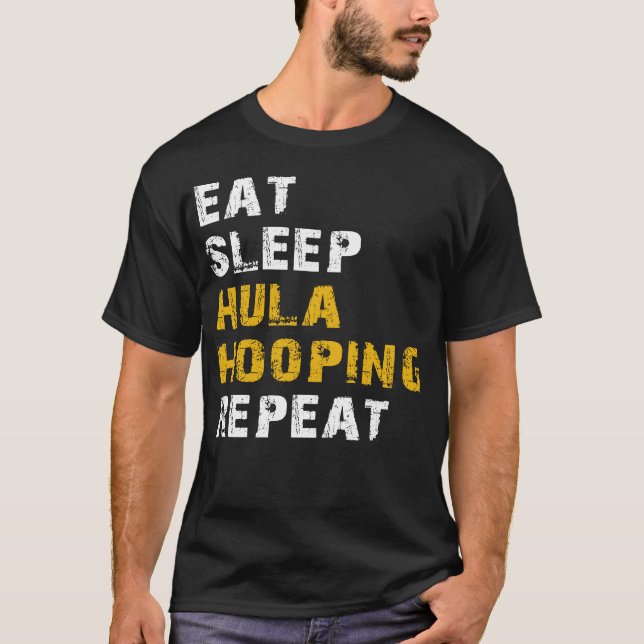 eat sleep hula hooping T-Shirt (Front)