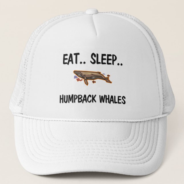 Eat Sleep HUMPBACK WHALES Trucker Hat (Front)