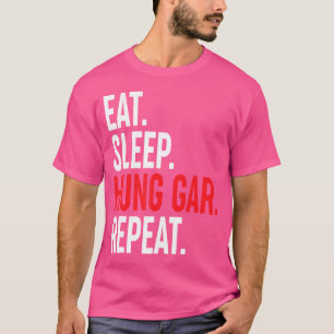 Eat Sleep Hung Gar Repeat Southern Chinese Kung Fu T-Shirt