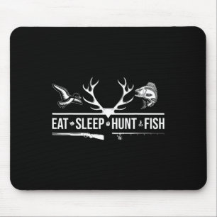 Eat Sleep Hunt Fish Funny Hunting Fishing Graphic Mouse Mat