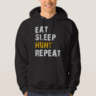 eat sleep hunt repeat hoodie