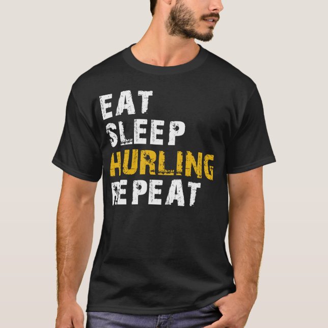 EAT SLEEP HURLING REPEAT  T-Shirt (Front)
