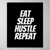 Eat sleep hustle repeat