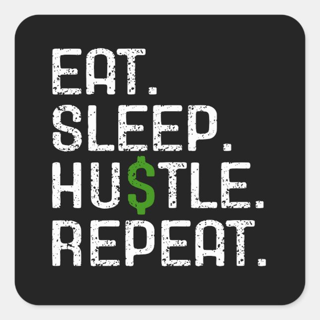 Eat Sleep Hustle Repeat Square Sticker (Front)