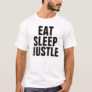 Eat Sleep Hustle T-Shirt