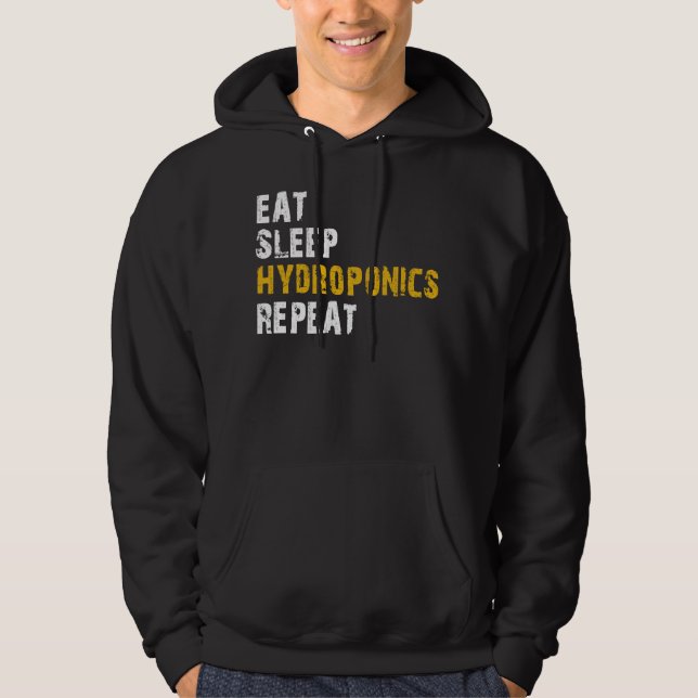 eat sleep hydroponics hoodie (Front)