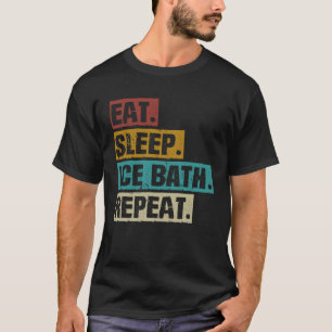 Eat Sleep Ice Bath Repeat  Retro Vintage Cold Wate T-Shirt