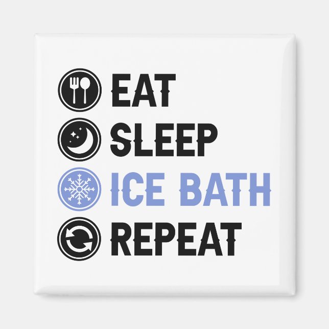 Eat Sleep Ice Bath Wim Hof Cold Shower Iceman Magnet (Front)