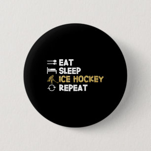 Eat Sleep Ice Hockey Repeat 6 Cm Round Badge