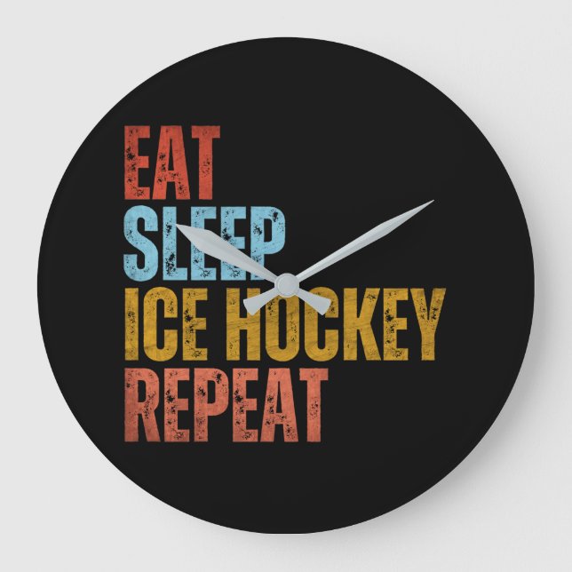 EAT SLEEP ICE HOCKEY REPEAT LARGE CLOCK (Front)