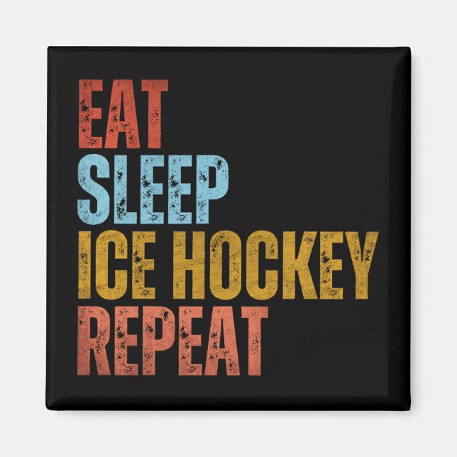 EAT SLEEP ICE HOCKEY REPEAT MAGNET (Front)