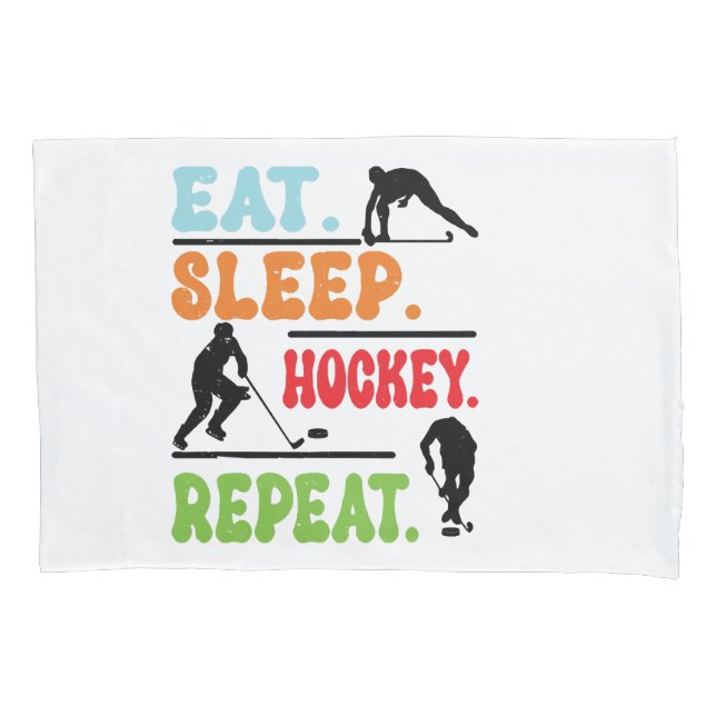 Eat Sleep Ice Hockey Repeat  Pillowcase (Front)