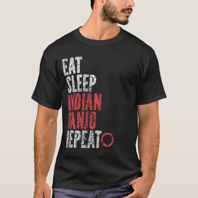 Eat Sleep Indian Banjo Repeat T-Shirt (Front)