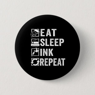 Eat Sleep Ink Repeat, The Tattooist Tattoo Artist  6 Cm Round Badge
