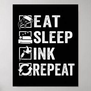 Eat Sleep Ink Repeat, The Tattooist Tattoo Artist Poster