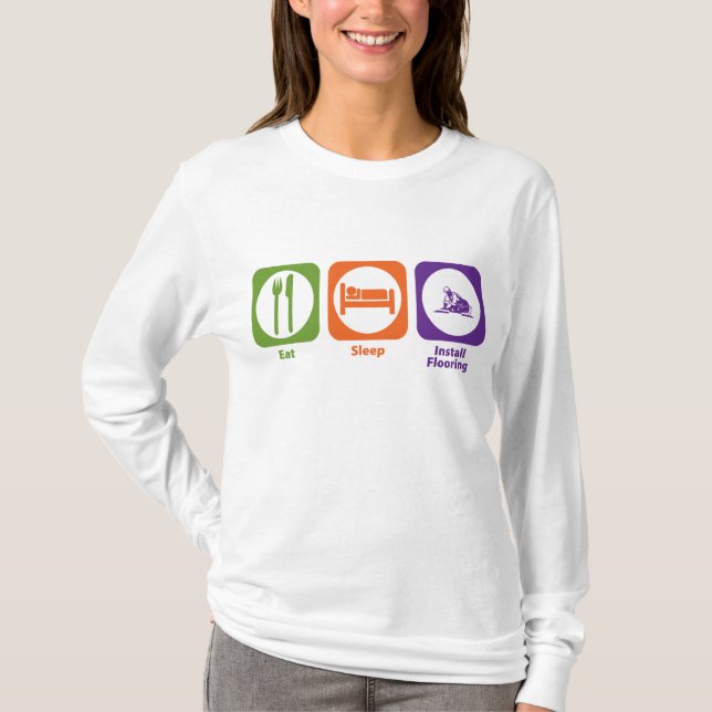 Eat Sleep Install Flooring T-Shirt (Front)