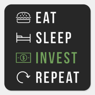 Eat Sleep Invest Repeat Capital Investor Square Sticker