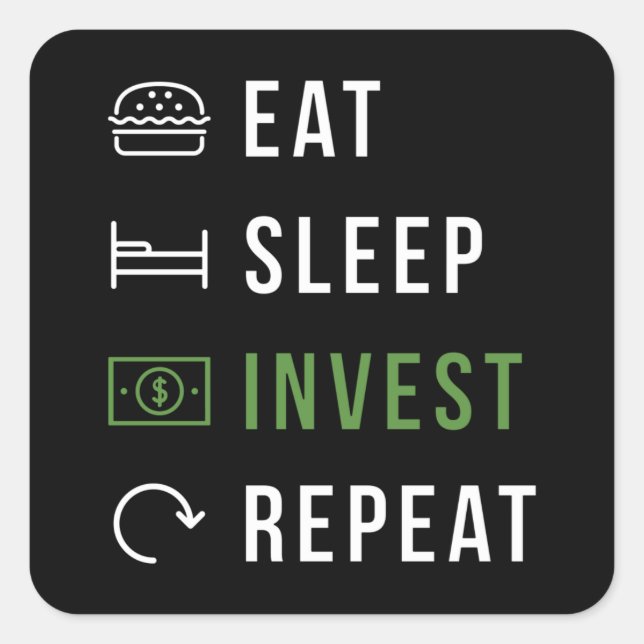 Eat Sleep Invest Repeat Capital Investor  Square Sticker (Front)