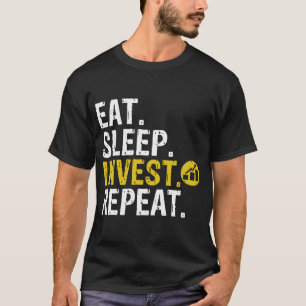 Eat Sleep Invest Repeat Trade Investing T-Shirt