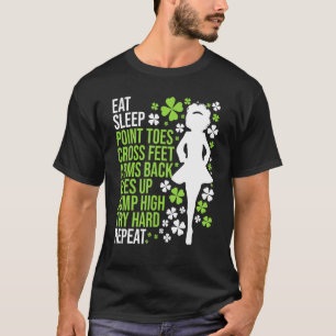Eat Sleep Irish Dance  Irish Dancer Ceili Reel Dan T-Shirt