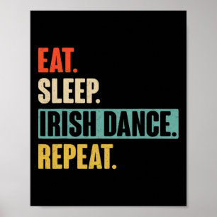 Eat Sleep Irish Dance Repeat - Retro Vintage Irish Poster