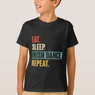 Eat Sleep Irish Dance Repeat - Retro Vintage Irish T-Shirt